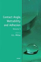 Contact Angle Wettability And Adhesion Volume 5 K L Mittal