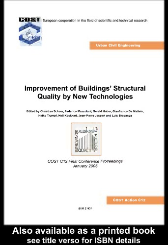 Improvement Of Buildings Structural Quality By New Technologies Proceedings Of The Final Conference Of Cost Action C12 2022 January 2005 Innsbruck Austria Christian Schaur European Cooperation In The Field Of Scientific And Technical Research Organization Cost C12 European Cooperation In The Field Of Scientific And Technical Research Organization Urban Civil Engineering Et Al