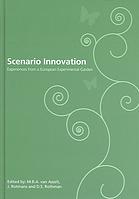 Scenario Innovation Experiences From A European Experimental Garden M B A Van Asselt Jan Rotmans Dale S Rothman