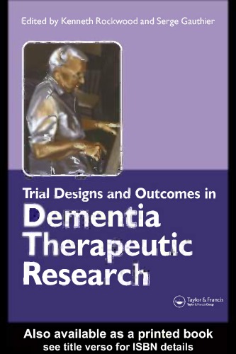 Trial Designs And Outcomes In Dementia Therapeutic Research Kenneth Rockwood Serge Gauthier