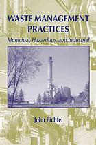 Waste Management Practices Municipal Hazardous And Industrial John Pichtel