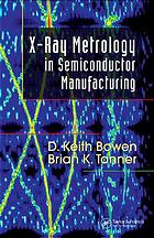 Xray Metrology In Semiconductor Manufacturing David Keith Bowen Brian Keith Tanner