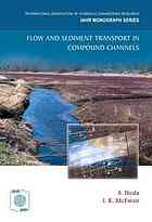 Flow And Sediment Transport In Compound Channels The Experiences Of Japanese And Uk Research Ian K Mcewan Syunsuke Ikeda