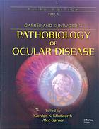 Garner And Klintworths Pathobiology Of Ocular Disease 3rd Ed Gordon K Klintworth Alec Garner