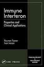 Immune Interferon Properties And Clinical Applications Roumen Tsanev Ivan Ivanov
