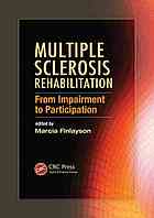 Multiple sclerosis rehabilitation: from impairment to participation Marcia Finlayson