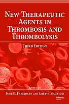 New Therapeutic Agents In Thrombosis And Thrombolysis 3rd Jane E Freedman Joseph Loscalzo
