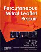 Percutaneous Mitral Leaflet Repair Mitraclip Therapy For Mitral Regurgitation Ted Feldman Frederick St Goar