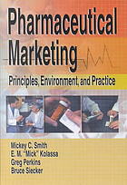Pharmaceutical Marketing Principles Environment And Practice Mickey C Smith