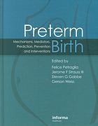 Preterm Birth Mechanisms Mediators Prediction Prevention And Interventions F Petraglia Society For Gynecologic Investigation