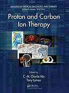 Proton And Carbon Ion Therapy Changming Charlie Ma Tony Lomax