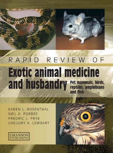 Rapid Review Of Small Exotic Animal Medicine Husbandry Karen L Rosenthal Neil A Forbes Fredric L Frye Gregory A Lewbart