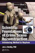 Scientific Foundations Of Crime Scene Reconstruction Introducing Method To Mayhem Jon J Nordby