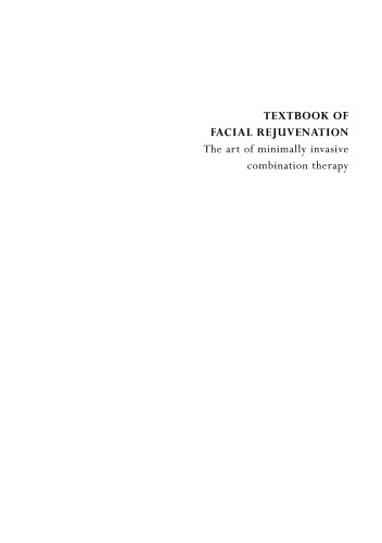 Textbook Of Facial Rejuvenation The Art Of Minimally Invasive Combination Therapy Creams Toxins Scalpels And Surgery Nicholas J Lowe