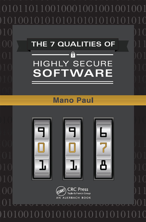 The 7 Qualities Of Highly Secure Software Mano Paul