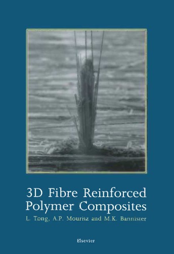 3d Fibre Reinforced Polymer Composites Liyong Tong Adrian P Mouritz Michael K Bannister