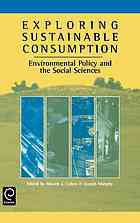 Exploring Sustainable Consumption Environmental Policy And The Social Sciences Maurie J Cohen Joseph Murphy