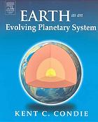 Earth As An Evolving Planetary System Kent C Condie