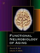 Functional Neurobiology Of Aging Patrick R Hof Charles V Mobbs