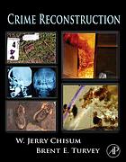Crime Reconstruction W Jerry Chisum Brent E Turvey