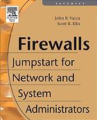 Firewalls Jumpstart For Network And Systems Administrators John R Vacca Scott Ellis