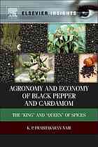 Agronomy And Economy Of Black Pepper And Cardamom K P Prabhakaran Nair