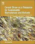 Cereal Straw As A Resource For Sustainable Biomaterials And Biofuels Chemistry Extractives Lignins Hemicelluloses And Cellulose Runcang Sun