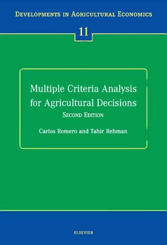 Multiple Criteria Analysis For Agricultural Decisions 2nd Carlos Romero And Tahir Rehman Eds