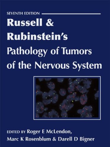 Russell Rubinsteins Pathology Of Tumors Of The Nervous System 7th Roger E Mclendon