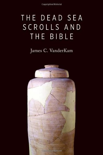 The Dead Sea Scrolls And The Bible James C Vanderkam