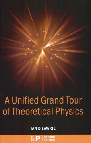 A Unified Grand Tour Of Theoretical Physics 2nd Ian D Lawrie