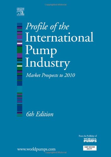 Profile Of The International Pump Industry Market Prospects To 2010 6th R Reidy