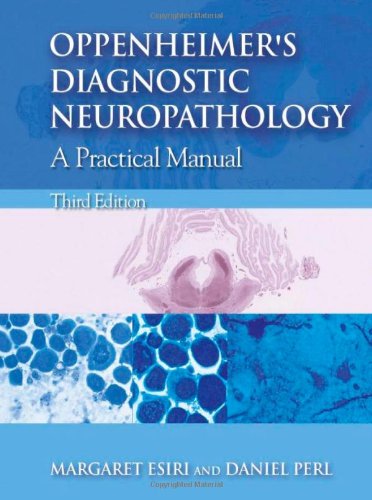 Oppenheimers Diagnostic Neuropathology A Practical Manual 3rd Margaret Esiri