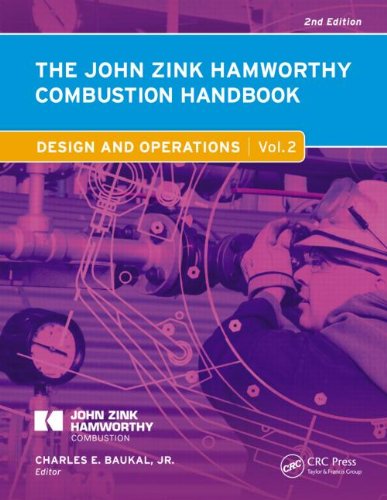 The John Zink Hamworthy Combustion Handbook Volume 2 Design And Operations 2nd Charles E Baukal Jr