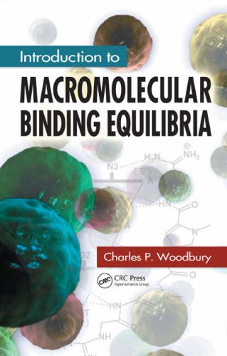 Introduction To Macromolecular Binding Equilibria Charles P Woodbury