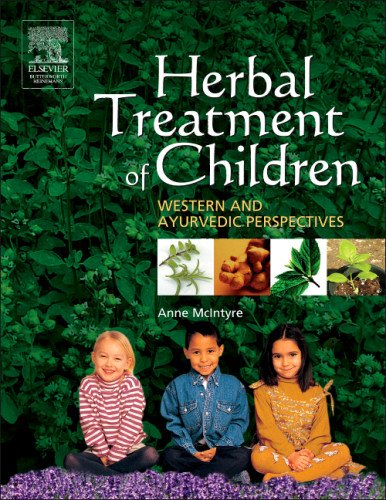 Herbal Treatment Of Children Western And Ayurvedic Perspectives Anne Mcintyre