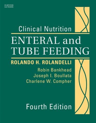 Clinical Nutrition Enteral And Tube Feeding 4th Rolando Rolandelli