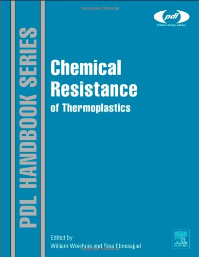 Chemical Resistance Of Thermoplastics William Woishnis Sina Ebnesajjad
