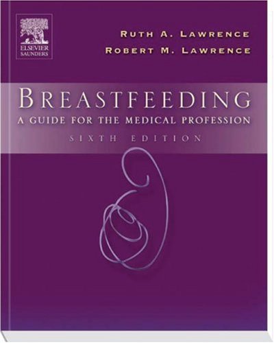 Breastfeeding A Guide For The Medical Profession 6th Ruth A Lawrence