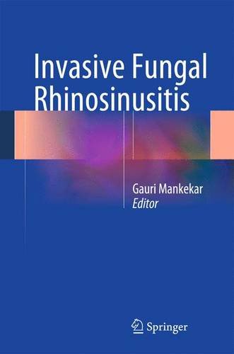 Invasive Fungal Rhinosinusitis 2014th Edition Gauri Mankekar