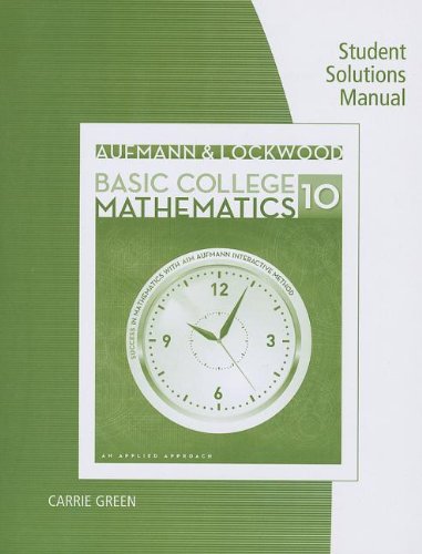Student Solutions Manual For Aufmannlockwoods Basic College Math An Applied Approach 10th 10th Edition Richard N Aufmann