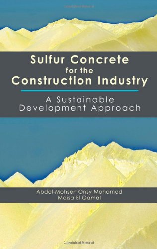 Sulfur Concrete For The Construction Industry A Sustainable Development Approach Abdelmohsen Onsy Mohamed