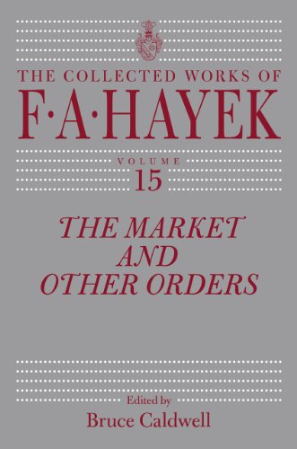 The Market And Other Orders Friedrich August Hayek