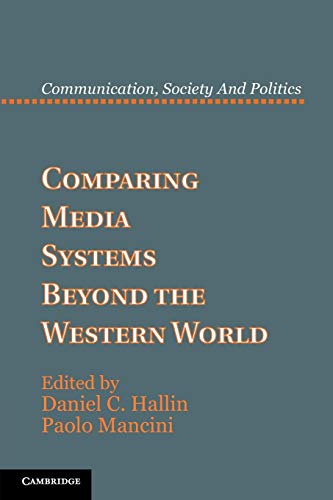 Comparing Media System Beyond The Western World Daniel C Hallin And Paolo Mancini