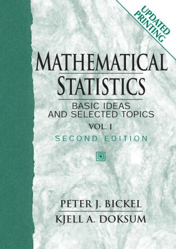 Mathematical Statistics Basic Ideas And Selected Topics Peter J Bickel
