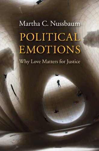 Political Emotions Why Love Matters For Justice Martha C Nussbaum