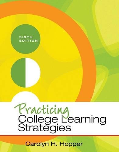 Practicing College Learning Strategies Carolyn H Hopper