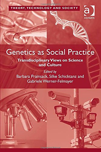 Genetics As Social Practice Transdisciplinary Views On Science And Culture Barbara Prainsack Editor