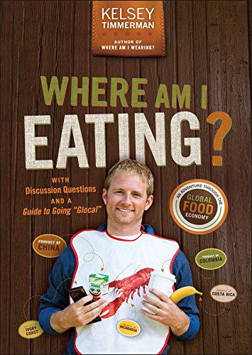 Where Am I Eating An Adventure Through The Global Food Economy 2nd Edition Kelsey Timmerman