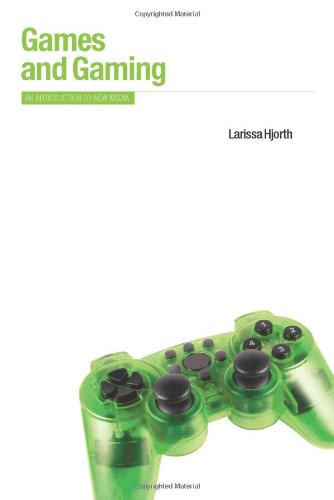 Games And Gaming An Introduction To New Media Larissa Hjorth